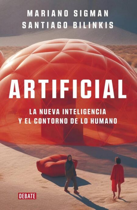 Artificial. La nueva inteligencia y el contorno de lo humano