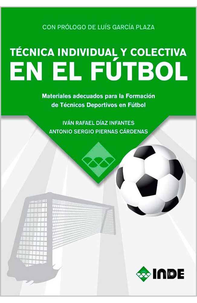 Técnica Individual y Colectiva en el Fútbol. Materiales Adecuados Para la Formación de Técnicos Deportivos en Fútbol